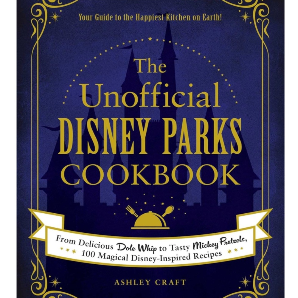 The Unofficial Disney Parks Cookbook